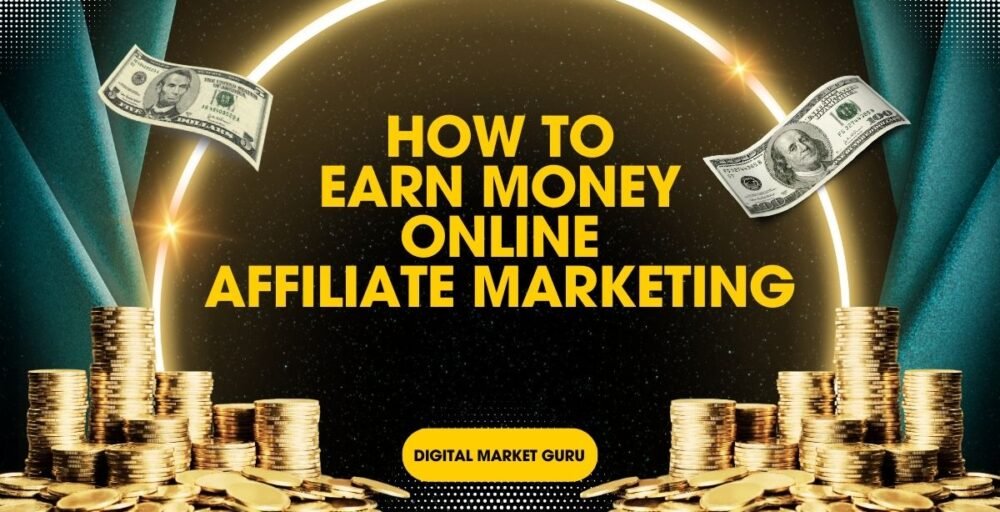 how to make money online through affiliate marketing​