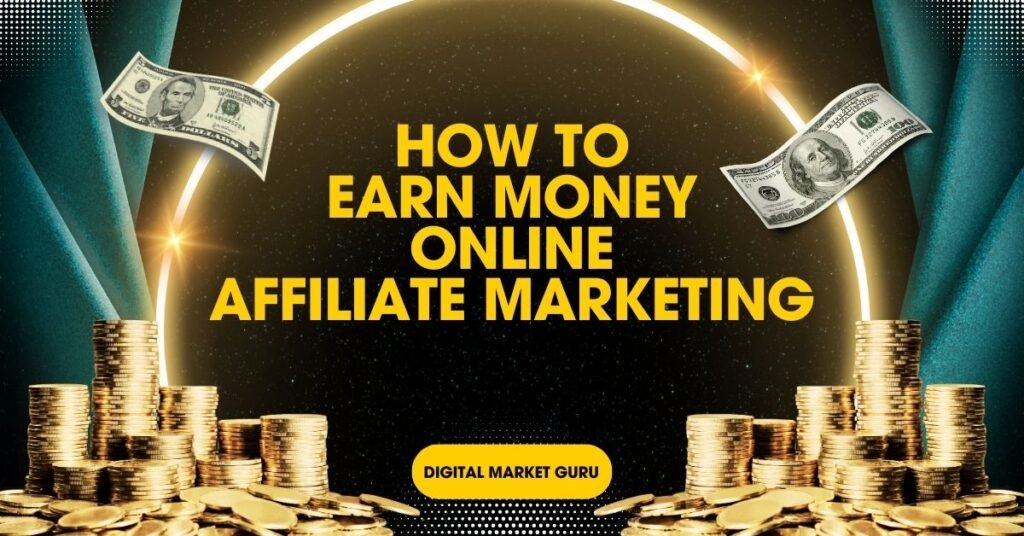 how to make money online through affiliate marketing​